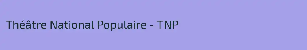 Théâtre National Populaire - TNP